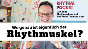 Rhythm Focus - der neue Rhythmus Kurs auf SaxVideoTraining.com
